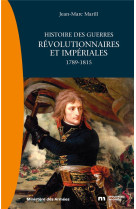 Histoire des guerres revolutionnaires et imperiales - 1789 - 1815