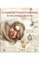 Leonard de vinci et l-anatomie, la mecanique de la vie