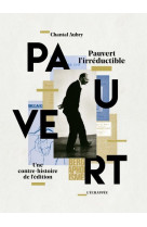 Pauvert l-irreductible - une contre-histoire de l-edition