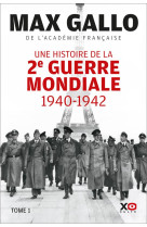 Une histoire de la deuxieme guerre mondiale - tome 1 1940 - 1942