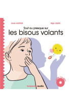 Tout ou presque sur les bisous volants