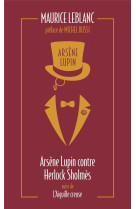 Arsène lupin contre herlock sholmès suivi de l'aiguille creuse