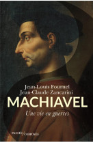 Machiavel - une vie en guerres