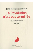 La revolution n-est pas terminee - interventions 1981-2021