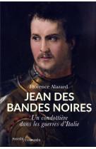 Jean des bandes noires - un condottiere dans les guerres d-italie