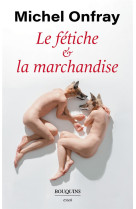 Le fetiche et la marchandise