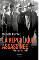 La republique assassinee - mars - juillet 1940