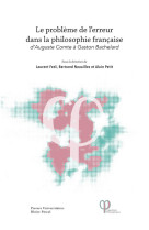 Le probleme de l-erreur dans la philosophie francaise. d-auguste comt e a gaston bachelard