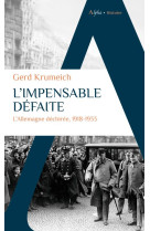 L-impensable defaite - l-allemagne dechiree, 1918-1933