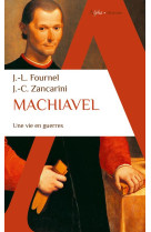 Machiavel - une vie en guerres