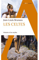 Les celtes - histoire d-un mythe