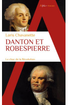 Danton et robespierre - le choc de la revolution