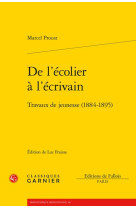 De l-ecolier a l-ecrivain - travaux de jeunesse (1884-1895)