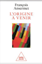 L-origine a venir