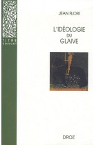 L-ideologie du glaive : prehistoire de la chevalerie