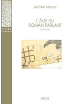 L-age du roman parlant, 1919-1939 : ecrivains, critiques, linguistes et pedagogues en debat