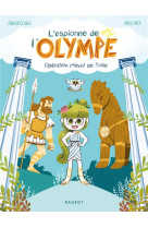 L-espionne de l-olympe - t01 - l-espionne de l-olympe - operation cheval de troie