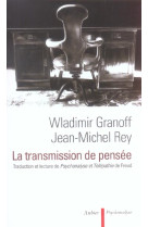 La transmission de pensee - traduction et lecture de psychanalyse et telepathie, de sigmund freud