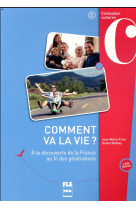 Comment va la vie ? - a la decouverte de la france au fil des generations