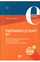 Preparer le duef b1 - methodologie des epreuves ecrites et orales, entrainement, corriges