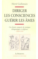 Diriger les consciences, guerir les ames