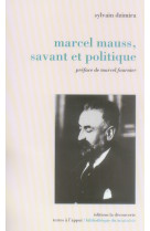 Marcel mauss, savant et politique