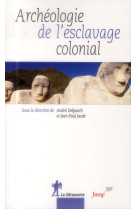 Archeologie de l-esclavage colonial