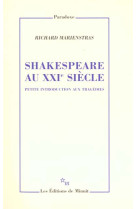 Shakespeare au xxie siecle petite introduction aux tragedies