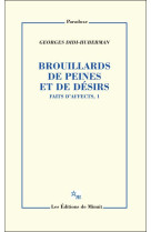 Brouillards de peines et de desirs. faits d-affects, 1