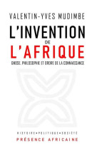 L-invention de l-afrique - gnose, philosophie et ordre de la connaissance