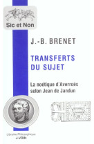 Transferts du sujet. - la noetique d-averroes selon jean de jandun