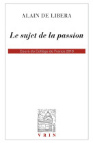 Le sujet de la passion - cours du college de france 2015-2016