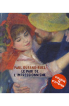 Paul durand ruel, le pari de l-impressionnisme - catalogue exposition