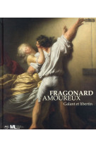 Fragonard amoureux - galant et libertin