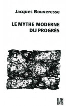 Le mythe moderne du progres