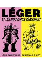 Leger et les nouveaux realismes. les collections du mamac a biot