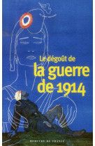 Le degout de la guerre de 1914