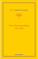 Oeuvres economiques completes , vol 4 - ecrits d-economie politique 1816-1842