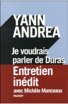 Je voudrais parler de duras - entretien inedit