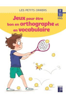 Des jeux pour etre bon en orthographe et en vocabulaire 9-11 ans