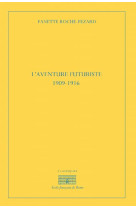 L-aventure futuriste, 1909-1916