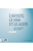 L- artiste,le vrai et le juste - sur l-esthetique des lumieres