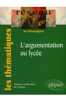 L-argumentation au lycee. nouvelle edition