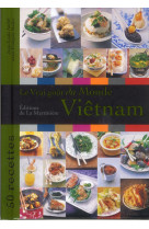 Le vrai gout du monde / vietnam. 50 recettes