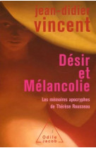 Desir et melancolie - les memoires apocryphes de therese rousseau