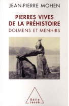 Pierres vives de la prehistoire - dolmens et menhirs