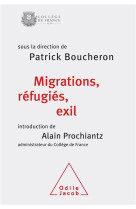 Migrations, refugies, exil - colloque de rentree du college de france