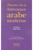 Histoire de la litterature arabe moderne - tome premier : 1800-1945