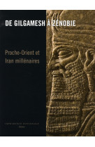 De gilgamesh  a  zenobie - trois mille ans d-antiquites orientales