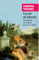 Un air de liberte - variations sur l-esprit du xviiie siecle